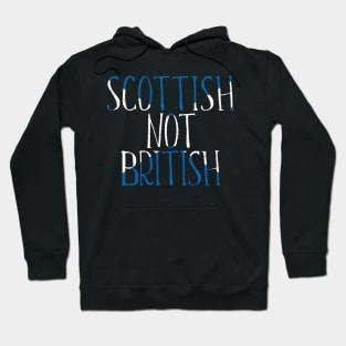 SCOTTISH NOT BRITISH, Scottish Independence Saltire Flag Text Slogan Hoodie